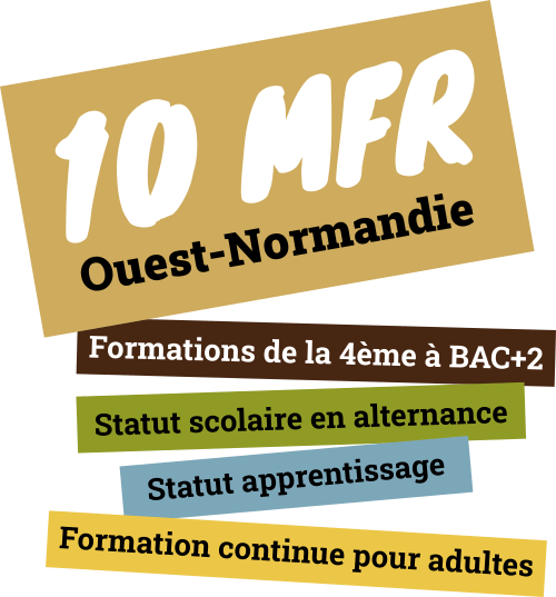 10 MFR Ouest-Normandie : Formations de la quatrième à BAC+2 en alternance ou en apprentissage. Formation continue pour adultes.